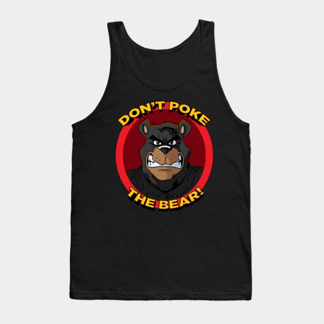 Don't Poke the Bear Tank Top by Qspark